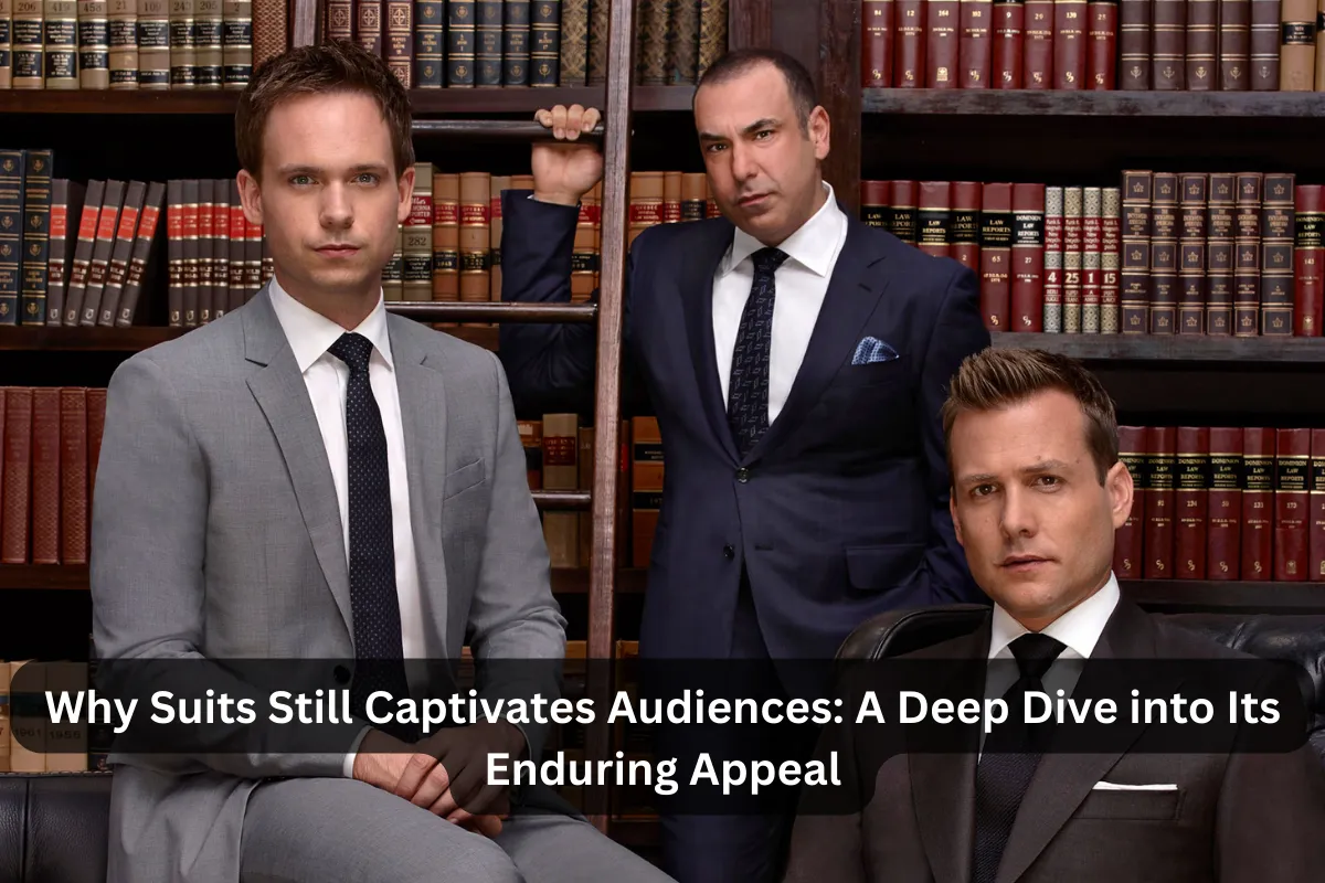 Why Suits Still Captivates Audiences: A Deep Dive into Its Enduring Appeal